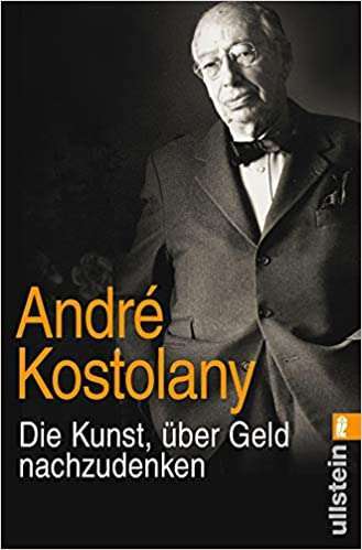 Finanzbücher, Buchtipps, Die Kunst, über Geld nachzudenken von André Kostolany